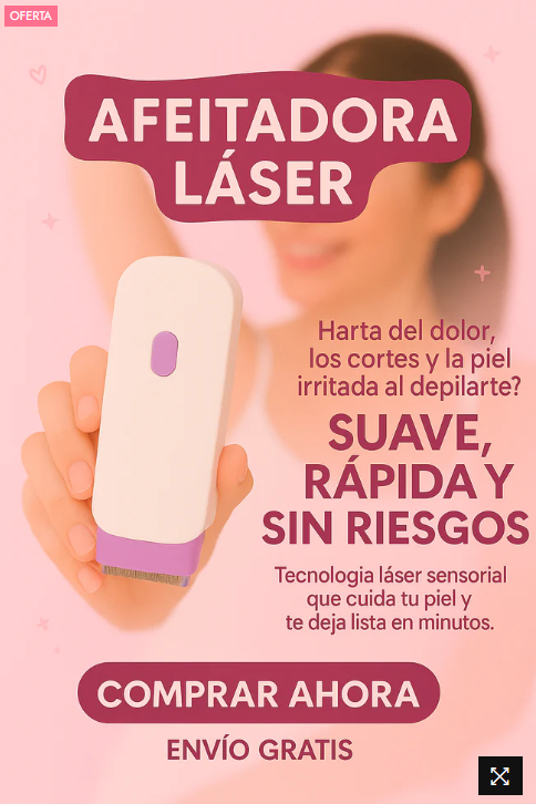 Depiladora Láser ¡DILE ADIOS AL VELLO SOBRANTE!